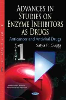 Advances in Studies on Enzyme Inhibitors as Drugs : Volume 1: Anticancer & Antiviral Drugs, Hardback Book Advances in Studies on Enzyme Inhibitors as Drugs : Volume 1: Anticancer & Antiviral Drugs, Hardback Book