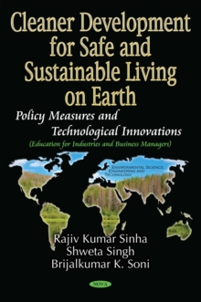 Cleaner Development for Safe and Sustainable Living on Earth : Policy Measures and Technological Innovations (Education for Industries and Business Managers)