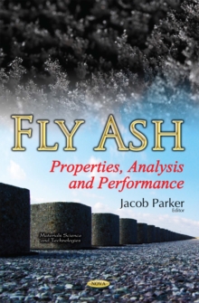 Fly Ash : Properties, Analysis and Performance