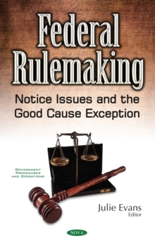 Federal Rulemaking : Notice Issues and the Good Cause Exception