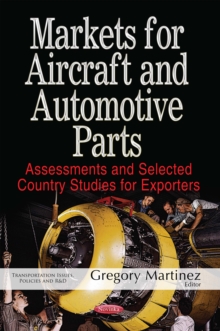 Markets for Aircraft and Automotive Parts : Assessments and Selected Country Studies for Exporters