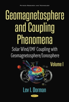 Plasmas and Energetic Processes in the Geomagnetosphere. Volume III : Solar Wind/IMF Coupling with Geomagnetosphere/Ionosphere/Atmosphere