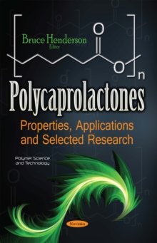 Polycaprolactones : Properties, Applications and Selected Research