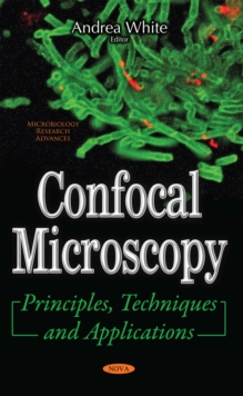 Confocal Microscopy : Principles, Techniques and Applications