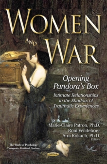 Women and War : Opening Pandora's Box - Intimate Relationships in the Shadow of Traumatic Experiences