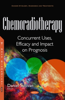 Chemoradiotherapy : Concurrent Uses, Efficacy and Impact on Prognosis