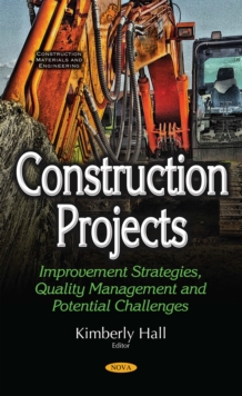 Construction Projects : Improvement Strategies, Quality Management and Potential Challenges