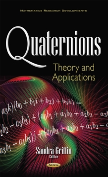 Quaternions : Theory and Applications