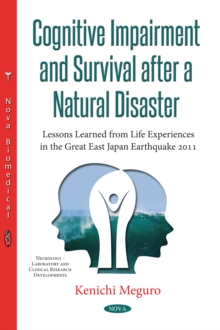 Cognitive Impairment and Survival after a Natural Disaster : Lessons Learned from Life Experiences in the Great East Japan Earthquake of 2011