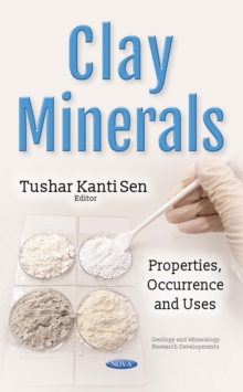 Clay Minerals : Properties, Occurrence and Uses