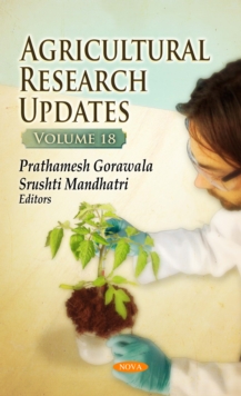 Agricultural Research Updates. Volume 18