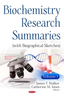 Biochemistry Research Summaries (with Biographical Sketches). Volume 1