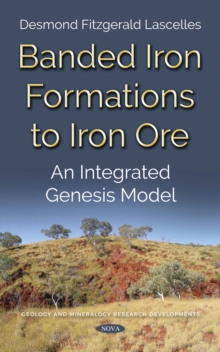 Banded Iron Formations to Iron Ore : An Integrated New Genesis Model