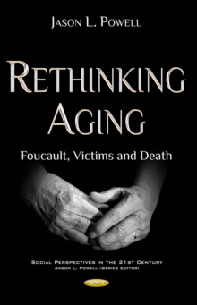 Rethinking Aging : Foucault, Victims and Death