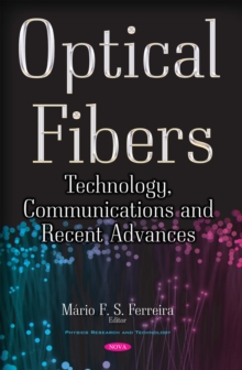 Optical Fibers : Technology, Communications and Recent Advances