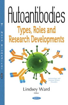 Autoantibodies : Types, Roles and Research Developments