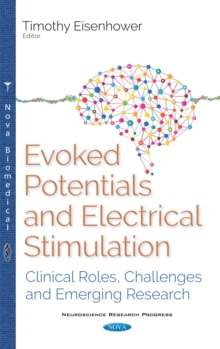 Evoked Potentials and Electrical Stimulation : Clinical Roles, Challenges and Emerging Research