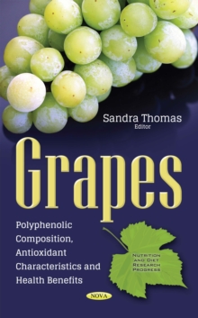 Grapes : Polyphenolic Composition, Antioxidant Characteristics and Health Benefits