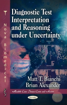 Diagnostic Test Interpretation and Reasoning under Uncertainty