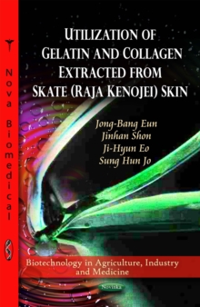 Utilization of Gelatin and Collagen Extracted from Skate (Raja Kenojei) Skin