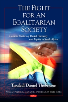 The Fight for an Egalitarian Society : Towards Politics of Racial Harmony and Equity in South Africa