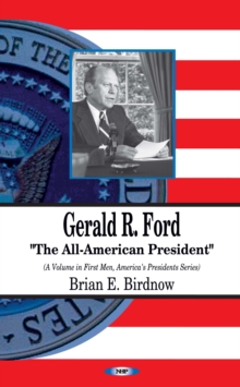 Gerald R. Ford : The All-American President