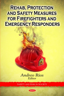 Rehab, Protection and Safety Measures for Firefighters and Emergency Responders