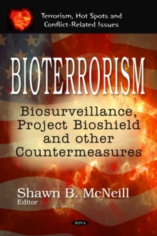 Bioterrorism : Biosurveillance, Project Bioshield and other Countermeasures