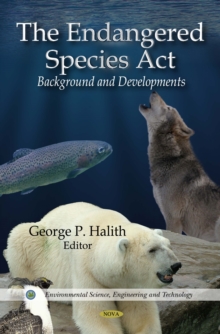 The Endangered Species Act : Background and Developments