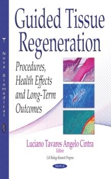 Guided Tissue Regeneration : Procedures, Health Effects and Long-Term Outcomes