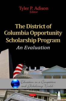 The District of Columbia Opportunity Scholarship Program : An Evaluation