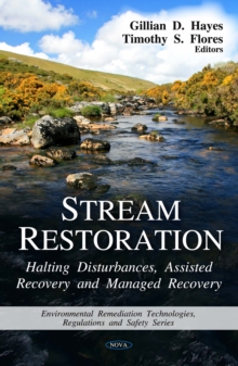 Stream Restoration : Halting Disturbances, Assisted Recovery and Managed Recovery