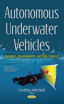 Autonomous Underwater Vehicles : Dynamics, Developments and Risk Analysis