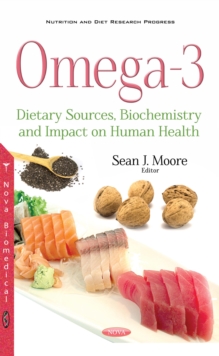 Omega-3 : Dietary Sources, Biochemistry and Impact on Human Health