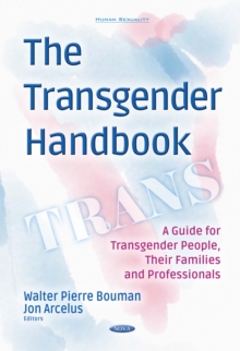 The Transgender Handbook : A Guide for Transgender People, Their Families and Professionals