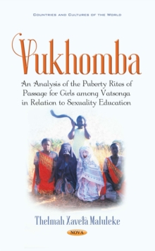 Vukhomba : An Analysis of the Puberty Rites of Passage for Girls among Vatsonga in Relation to Sexual Education