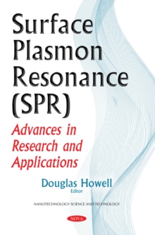 Surface Plasmon Resonance (SPR) : Advances in Research and Applications