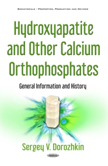 Hydroxyapatite and Other Calcium Orthophosphates : General Information and History