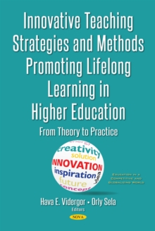 Innovative Teaching Strategies and Methods Promoting Lifelong Learning in Higher Education : From Theory to Practice