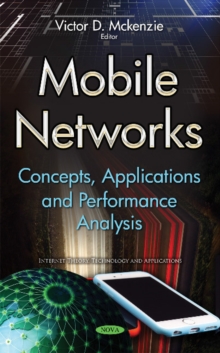 Mobile Networks : Concepts, Applications & Performance Analysis, Hardback Book Mobile Networks : Concepts, Applications & Performance Analysis, Hardback Book