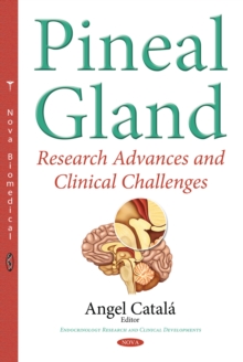 Pineal Gland : Research Advances and Clinical Challenges