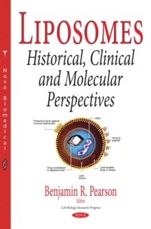 Liposomes : Historical, Clinical and Molecular Perspectives