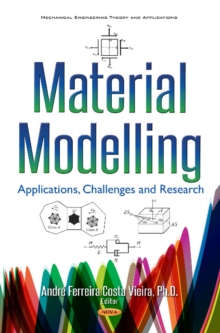 Material Modelling : Applications, Challenges & Research, Hardback Book Material Modelling : Applications, Challenges & Research, Hardback Book