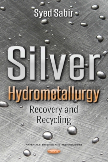 Silver Hydrometallurgy : Recovery and Recycling