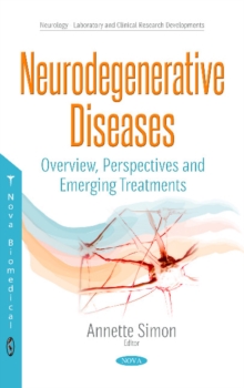 Neurodegenerative Diseases : Overview, Perspectives & Emerging Treatments, Hardback Book Neurodegenerative Diseases : Overview, Perspectives & Emerging Treatments, Hardback Book