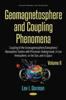 Geomagnetosphere & Coupling Phenomena : Volume II: Coupling of the Geomagnetosphere / Ionosphere / Atmosphere System with Processes Underground, in Low Atmosphere, on the Sun & in Space, Hardback Book Geomagnetosphere & Coupling Phenomena : Volume II: Coupling of the Geomagnetosphere / Ionosphere / Atmosphere System with Processes Underground, in Low Atmosphere, on the Sun & in Space, Hardback Book