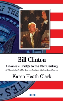 Bill Clinton : America's Bridge to the 21st Century