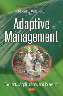 Adaptive Management : Elements, Applications and Research