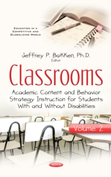 Classrooms. Volume 2 : Academic Content and Behavior Strategy Instruction for Students With and Without Disabilities