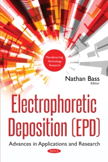 Electrophoretic Deposition (EPD) : Advances in Applications and Research